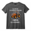Humour Tracteur Driver Fermier Agriculture Drôle T-Shirt - Cadeau Amusant pour Amateurs de Tracteurs et Agriculteurs