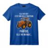Humour Tracteur Driver Fermier Agriculture Drôle T-Shirt - Cadeau Amusant pour Amateurs de Tracteurs et Agriculteurs