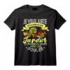 Jardinier Cadeau Drôle de Jardin et Poules J'ai Jardinage T-Shirt - Idée Originale pour Amateurs de Plantes - Idéal pour Anniversaire ou Noël