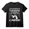 Thérapie Aïkido pour Artiste Martial Budo T-Shirt - Cadeau pour Hommes et Femmes Pratiquant l'Aikido