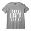 Thrash Maniac en métal T-Shirt - Exprimez Votre Amour pour le Thrash Metal avec Style