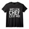 Ici Le Chef C'est Moi Cuisiner Accessoire de Cuisine T-Shirt - Cadeau Original pour Chef Passionné de Plats