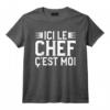 Ici Le Chef C'est Moi Cuisiner Accessoire de Cuisine T-Shirt - Cadeau Original pour Chef Passionné de Plats