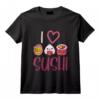 I Love Sushi Nourriture Asiatique Nigiri Sashimi Maki Sushi T-Shirt - Design Original pour Fans de Cuisine Japonaise et Chefs - Idée Cadeau Noël