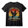 Les colombophiles, j'aime juste les pigeons. T-Shirt - Cadeau Amusant pour Passionnés d'Animaux et Amateurs de Pigeons