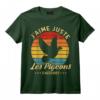 Les colombophiles, j'aime juste les pigeons. T-Shirt - Cadeau Amusant pour Passionnés d'Animaux et Amateurs de Pigeons