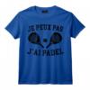 Je Peux Pas J'Ai Padel Padeliste T-Shirt - Cadeau Drôle pour Joueur de Padel avec Coéquipier