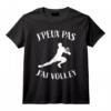 Volley J'Peux Pas J'ai Volley Maillot De Volleyball T-Shirt - Cadeau Drôle pour Joueur de Volleyball ou Entraîneur