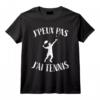 J'Peux Pas J'ai Tennis Maillot Tennis T-Shirt - Cadeau Amusant pour Passionné de Tennis