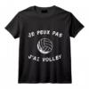 Je Peux Pas J'ai Volley Humour Cadeau Drôle Volley T-Shirt - Idéal pour les Fans de Volleyball
