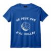 Je Peux Pas J'ai Volley Humour Cadeau Drôle Volley T-Shirt - Idéal pour les Fans de Volleyball