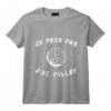 Je Peux Pas J'ai Volley Humour Cadeau Drôle Volley T-Shirt - Idéal pour les Fans de Volleyball