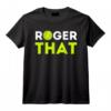 Roger That – Cadeau amusant pour joueur de tennis et entraîneur de tennis T-Shirt - Design Exclusif pour les Passionnés de Tennis