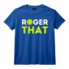 Roger That – Cadeau amusant pour joueur de tennis et entraîneur de tennis T-Shirt - Design Exclusif pour les Passionnés de Tennis