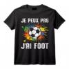 Je Peux Pas J'ai Foot Football Enfant Homme Garçon Cadeau T-Shirt - Idée Drôle pour Amateurs de Football