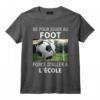 Ne Pour Jouer Au Foot Force D'aller A L'ecole T-Shirt - Drôle et Léger pour les Petits Passionnés de Football